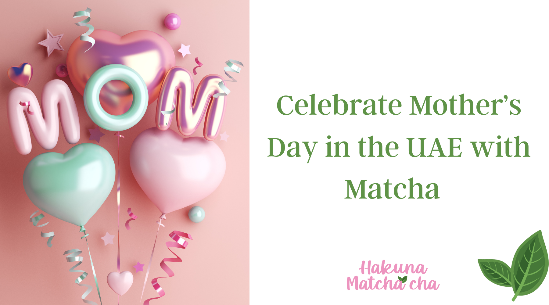 Celebrate Mother’s Day in the UAE with Matcha 💚