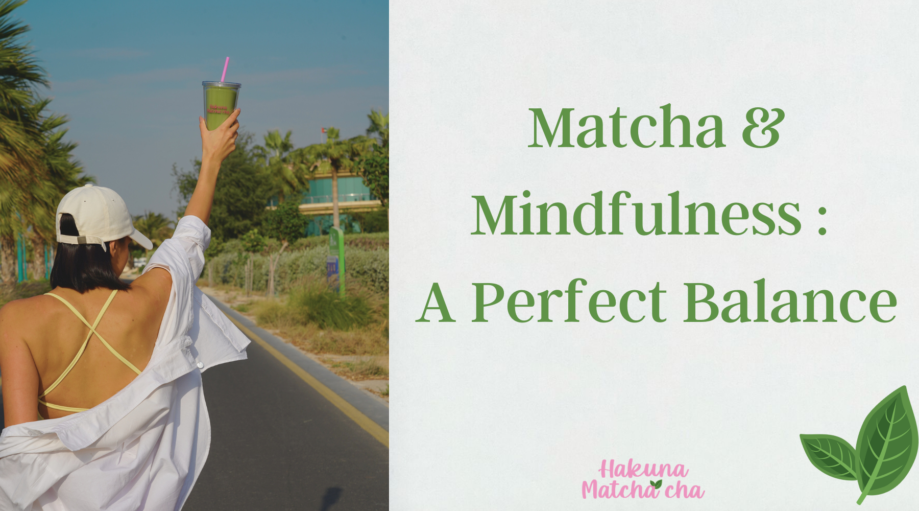 Matcha & Mindfulness : a perfect balance 🧘♀️