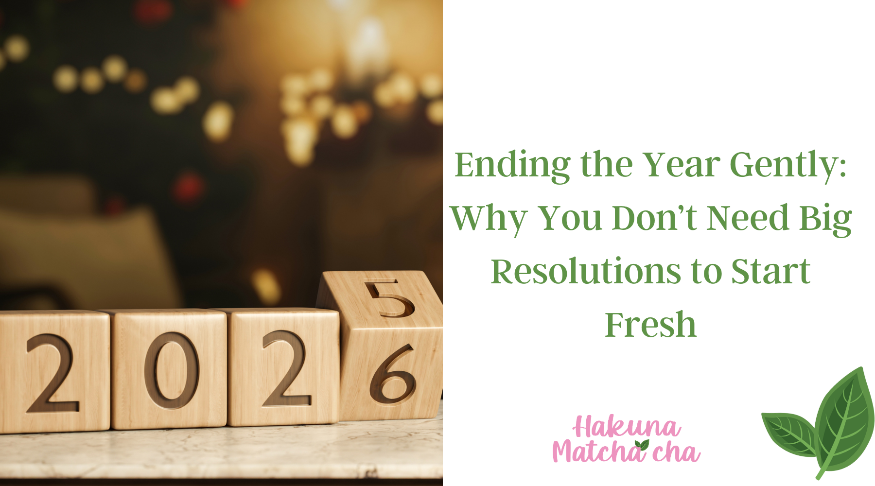 Ending the Year Gently: Why You Don’t Need Big Resolutions to Start Fresh