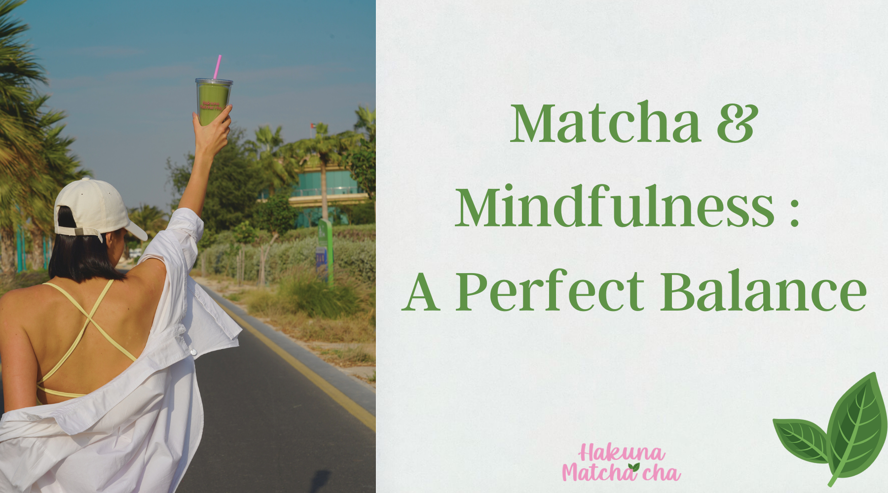 Matcha & Mindfulness : a perfect balance 🧘‍♀️