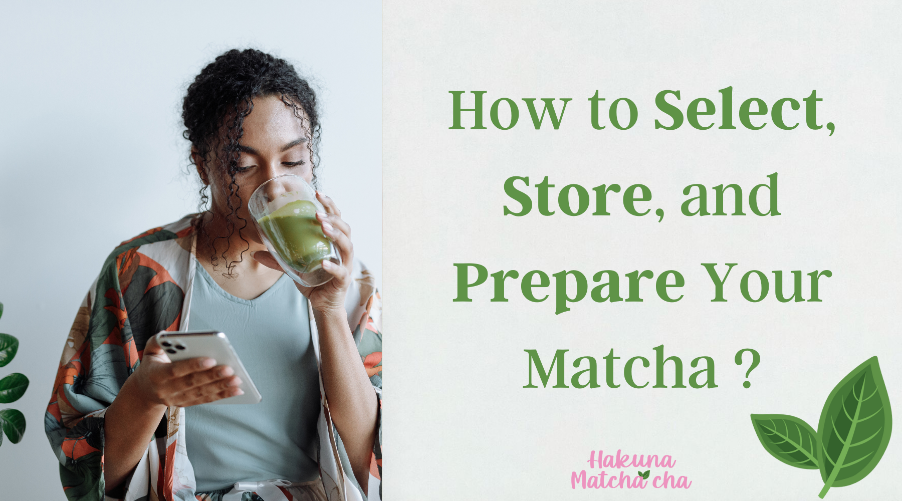 The Ultimate Matcha Guide: Selecting, Storing, and Preparing – Hakuna ...