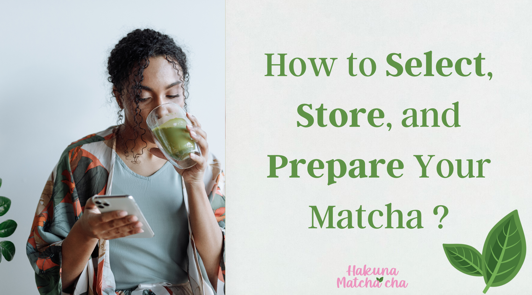 Matcha 101: How to Select, Store, and Prepare Your Matcha