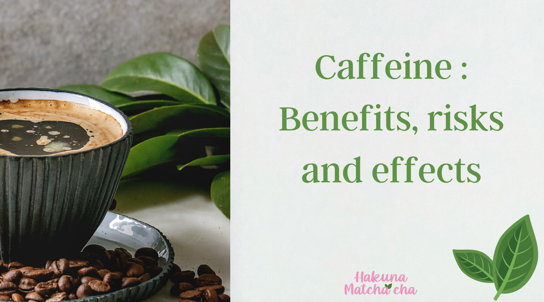 Caffeine : Benefits, risks and effects