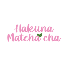 Hakuna matcha_cha 